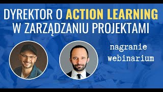 Dyrektor strategiczny o Action Learning w projektach