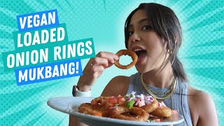 VEGAN LOADED ONION RINGS MUKBANG!