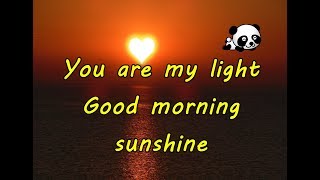 You are my light. Good morning, sunshine ❤💕 Romantic Good morning Messages