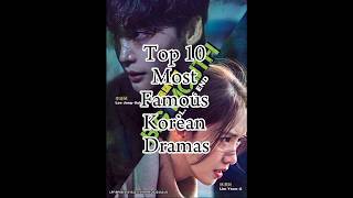 Top 10 Most Famous Korean Dramas💥(Part IV)#kdrama #korea#shortsfeed