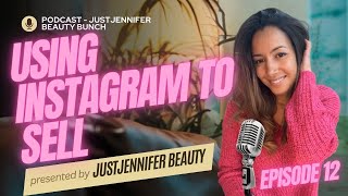 Episode 12 (Social Media) Using Instagram To Sell