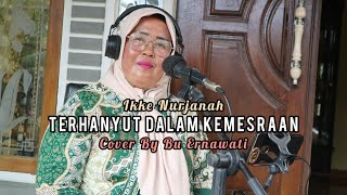 Terhanyut Dalam Kemesraan - Ikke Nurjanah || Cover By Bu Ernawati