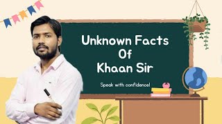 Unknown Facts Of Khan Sir #khansir #khansirmotivation #khansirpatna #khansirnewvideo #khansirvideo