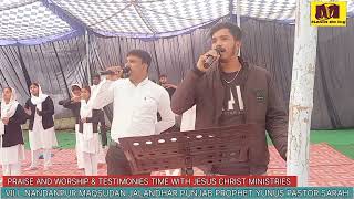 || PRAISE AND WORSHIP / TESTIMONIES TIME JESUS CHRIST MINISTRIES PROPHET YUNUS || MASIH DE LOG