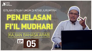 Belajar Bahasa Arab | Penjelasan Fi'il Mudhari (Ep. 5)