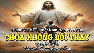 95 Chúa Không Đổi Thay - Hamo Thuy