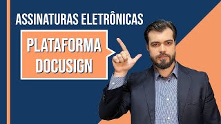 Assinatura Eletrônica Avançada na Plataforma DocuSign: Passo a Passo