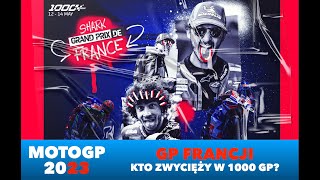 2023 MOTOGP - GP FRANCJI - KTO WYGRA W 1000 GP?