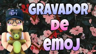 COMO TER GRAVADOR DE EMOJ!🎥🐼🖤-tutorial