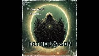 Virva.Corps present  //  Father & Son