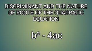 DISCRIMINANT AND THE NATURE OF ROOTS OF THE QUADRATIC EQUATION  ll GRADE 9 MATHEMATICS Q1