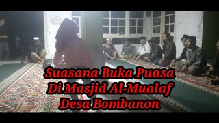 Buka Puasa Di Masjid Al-Mualaf Desa Bombanon