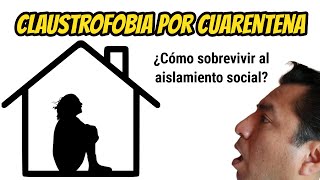 Psicología: Claustrofobia por cuarentena | Qué pasa en tu mente durante un encierro prolongado