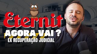 Hora de INVESTIR em ETERNIT? venceu a RECUPERAÇÃO JUDICIAL e reportou bons resultados. ANÁLISE ETER3