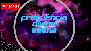 Frequência Divina  888hz