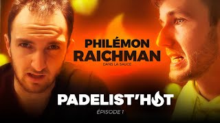 ON S'ARRACHE LA GUEULE avec Phil Raichman ! - Padelist'Hot #1