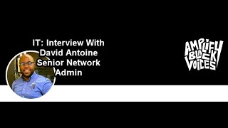 IT: Interview With David Antoine Network Admin