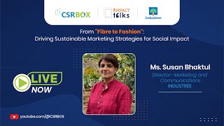 Impact Talk Series with Ms. Susan Bhaktul, Director- Marketing & Communications (INDUSTREE)