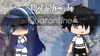 Met You In Quarantine | GCMM - GMM | Gacha Club Mini Movie