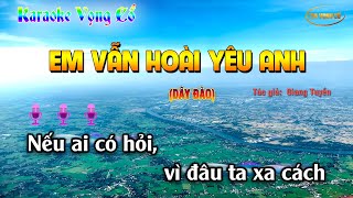 [KARAOKE] VỌNG CỔ EM VẪN HOÀI YÊU ANH| DÂY ĐÀO