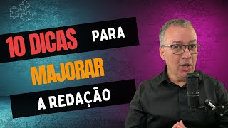 10 DICAS PARA MAJORAR A REDAÇÃO