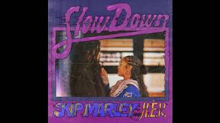 Skip Marley, H.E.R. - Slow Down (AUDIO)