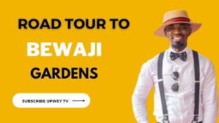 Road tour to Bewaji Gardens