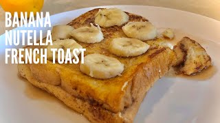 BREAKFAST RECIPE || BANANA NUTELLA FRENCH TOAST