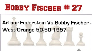 Arthur Feuerstein Vs Bobby Fischer  | West Orange 50-50 1957 #bobby #fischer #chess #chessgame