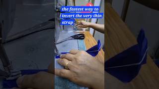 diy /the fastest way to invert the very thin strap/sewing trick and tips.