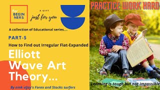 Part 5 How to identify the EXPANDED FLAT in FOREX and STOCK market Using Elliott Wave Art Theory