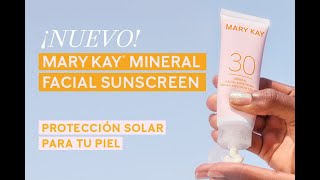 ¡NUEVO! Mineral Facial Sunscreen SPF 30 | Protección solar para tu piel | Mary Kay