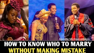 How to know who to marry_Apostle Michael orokpo