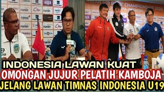 Omongan jujur pelatih Kamboja jelang lawan Timnas Indonesia U19 di Piala AFF U19 2024