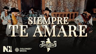 Prófugos de Nuevo León - Siempre Te Amare (En Vivo)