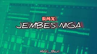 🌴REMIX_JEMBES NIGA (Meldi_Beat)