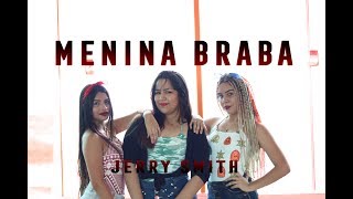 MENINA BRABA - JERRY SMITH | COREOGRAFIA MEURITMO DANCE