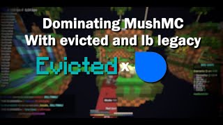 Dominating mush w/Evicted x lb legacy