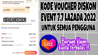 KODE VOUCHER LAZADA 7.7 TERBARU 2022 UNTUK SEMUA PENGGUNA