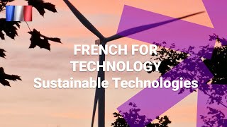 French for Technology - What Are Sustainable Technologies Called in French?