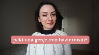 25. şimdi karşına çıksa, ona gerçekten hazır mısın?