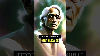 Krishnamurti dijo: La BÚSQUEDA ESPIRITUAL es una HUIDA