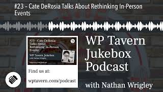 #23 – Cate DeRosia Talks About Rethinking In-Person Events