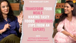 Can Food be Tasty and Nutritious? | Nutritionist's Tips | The Momcast Clips