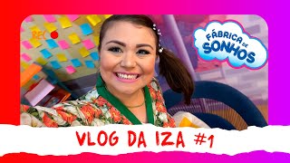 VLOG DA IZA CHAN #1 - FÁBRICA DE SONHOS