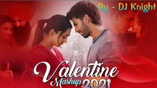 Best Of Love Mashup | valentine mashup 2021 | LOVE MASHUP THEME 2020 || ROMANTIC SONGS MASHUP 2020 |