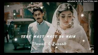 #Tere_Mast_Mast_Do_Nain_[Slowed+Reverb]_Lofi_|_Rahat_Fateh_Ali_Khan_|MRTST_LOFI_AFROJ_SONG