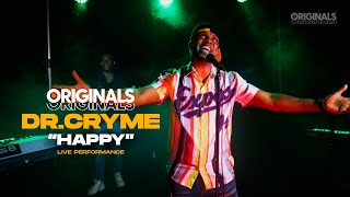 Dr Cryme - Happy (Originals Live Performance)