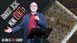 Braucht Jesus meine Kraft?  |  Predigt von Alf Mudrich  |  03.12.2023