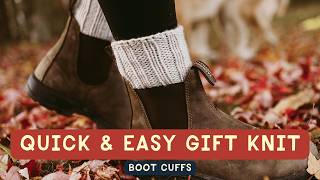 How to Knit Boot Cuffs | Quick & Easy Gift Knitting Project for Christmas